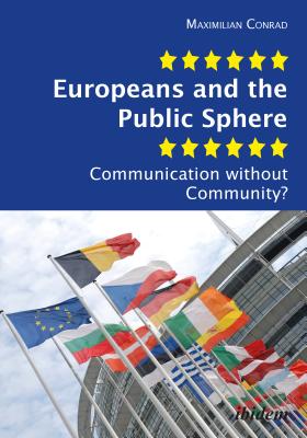 Europeans and the Public Sphere: Communication Without Community