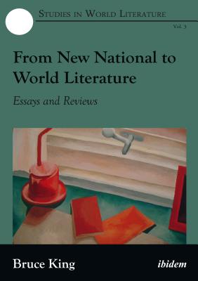 From New National to World Literature: Essays and Reviews (Studies in World Literature)