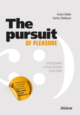 The Pursuit of Pleasure: Overcoming a Civilizational Challenge
