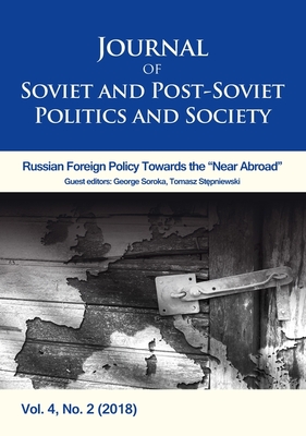 Journal of Soviet and Post-Soviet Politics and Society: Special Section: Issues in the History and Memory of the OUN II, Vol. 4, No. 2 (2018)