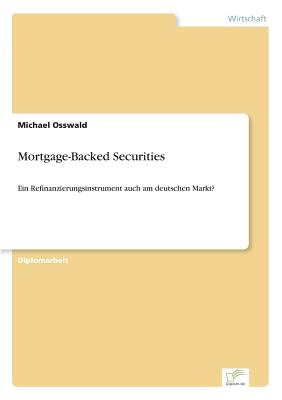 Mortgage-Backed Securities: Ein Refinanzierungsinstrument auch am deutschen Markt (German Edition)