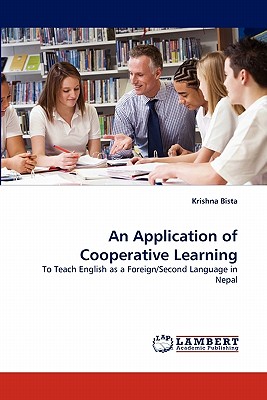 An Application of Cooperative Learning: To Teach English as a Foreign/Second Language in Nepal