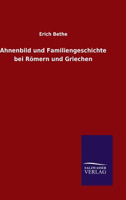 Ahnenbild und Familiengeschichte bei Rmern und Griechen (German Edition)