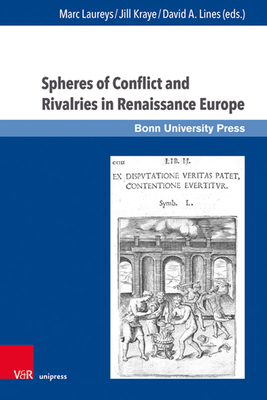 Spheres of Conflict and Rivalries in Renaissance Europe (Super Alta Perennis. Studien Zur Wirkung der Klassischen Ant) (Italian Edition)
