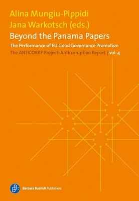 Beyond the Panama Papers. The Performance of EU Good Governance Promotion: The Anticorruption Report, volume 4