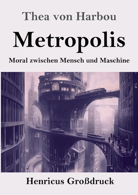 Metropolis (Grodruck): Moral zwischen Mensch und Maschine
