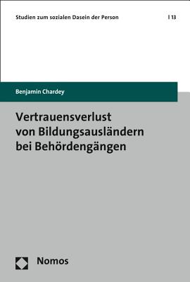 Vertrauensverlust von Bildungsauslndern bei Behrdengngen (Studien Zum Sozialen Dasein der Person) (German Edition)