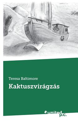 Kaktuszvirgzs (Hungarian Edition)