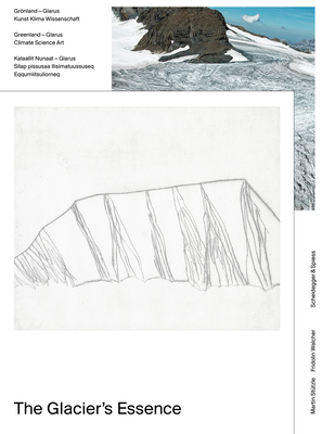 The Glacier's Essence: GreenlandGlarus. Climate, Science, Art