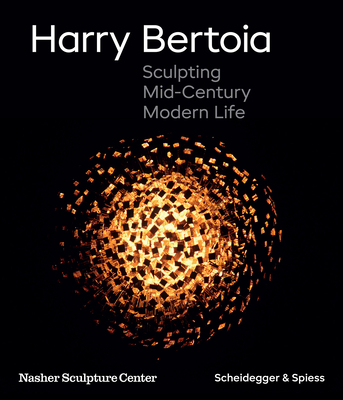 Image for Harry Bertoia: Sculpting Mid-Century Modern Life Harry Bertoia: Sculpting Mid-Century Modern Life
