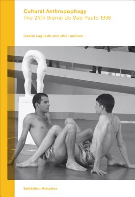 Cultural Anthropophagy: The 24th Bienal de So Paulo 1998, Exhibition Histories Volume 4