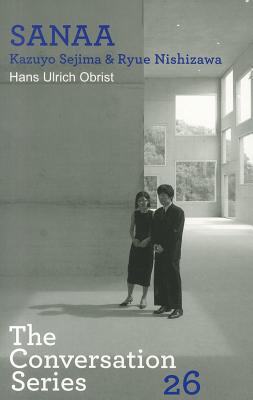 Hans Ulrich Obrist & Kazuyo Sejima: Conversation Series: Volume 26 (The Conversation Series)