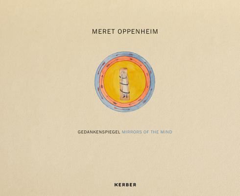 Meret Oppenheim: Mirrors of the Mind