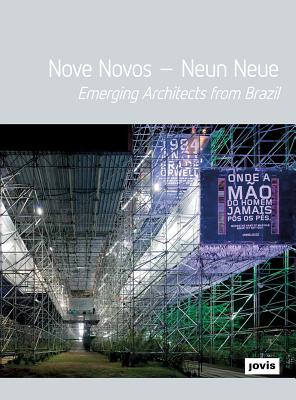 Nove Novos: Emerging Architects from Brazil