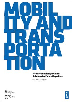 Mobility and Transportation: Solutions for Future Megacities