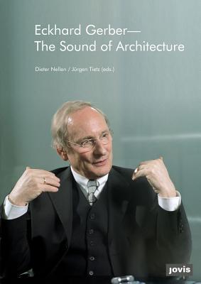 Eckhard Gerber: The Sound of Architecture