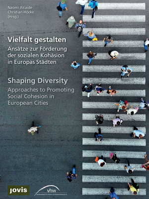Shaping Diversity: Approaches to Promoting Social Cohesion in European Cities