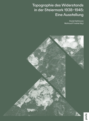 Topographie des Widerstands in der Steiermark. 19381945: Eine Ausstellung (architektur + analyse, 8) (German Edition)