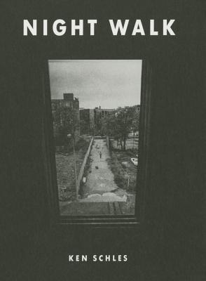 Ken Schles: Night Walk
