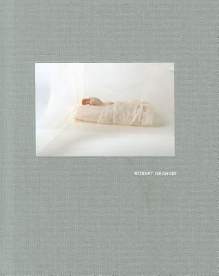 Robert Graham: Early Work 1963-1973