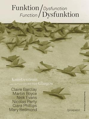 Function Dysfunction: Contemporary Art from Glasgow
