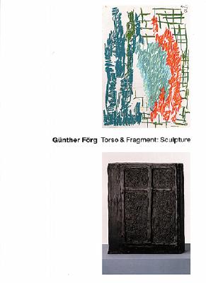 Gunther Forg: Toso & Fragment. Sculpture