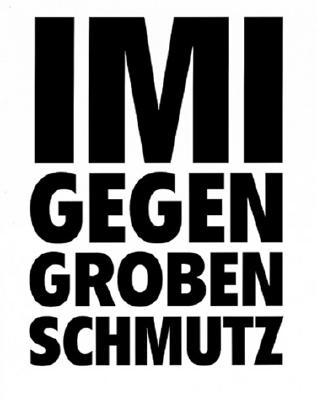 Imi Knoebel: Imi Gegen Groben Schmutz (German Edition)