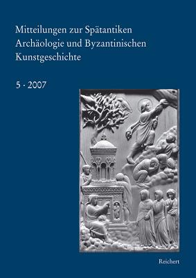 Image for Mitteilungen zur spatantiken Archaologie und byzantinischen Kunstgeschichte (Mitteilungen zur Spaetantiken Archaeologie und Byzantinischen Kunstgeschicht) (German Edition)