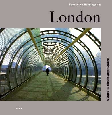Image for London: A Guide to Recent Architecture (Architecture Guides)