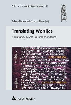 Translating Wor(l)DS: Christianity Across Cultural Boundaries (Collectanea Instituti Anthropos) [Paperback] Dedenbach-Salazar Saenz, Sabine