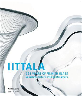 IITTALA. 125 Years of Finnish Glass. Complete History with All Designers.