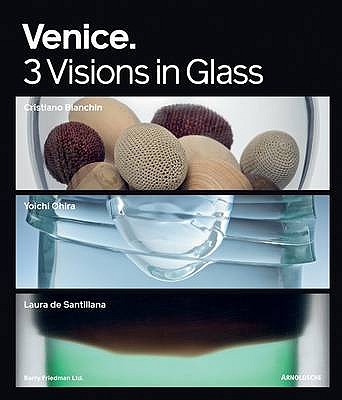 Venice. 3 Visions in Glass.
