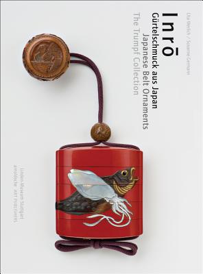 Inro: Japanese Belt Ornaments: The Trumpf Collection