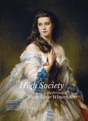 High Society; High Society The Portraits of Franz Xaver Winterhalter
