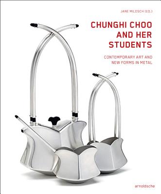 Chunghi Choo and Her Students: Contemporary Art and New Forms in Metal