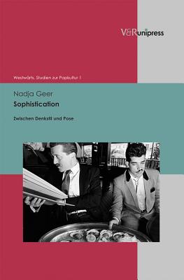 Sophistication: Zwischen Denkstil und Pose (Westwarts) (German Edition) [Hardcover] Geer, Nadja