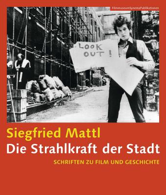 Die Strahlkraft der Stadt [German-language Edition]: Schriften zu Film und Geschichte (FilmmuseumSynemaPublications)