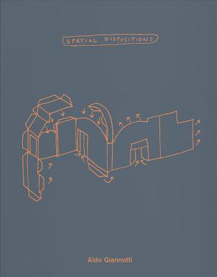 Aldo Giannotti: Spatial Dispositions