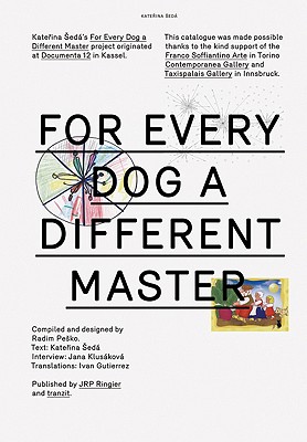 Katerina Seda: For Every Dog a Different Master (Tranzit)