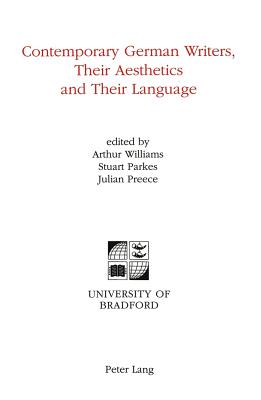 Contemporary German Writers, Their Aesthetics and Their Language (University of Bradford Studies)