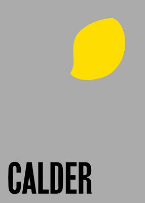 Alexander Calder: From the Stony River to the Sky (HAUSER & WIRTH)