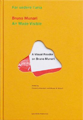 Bruno Munari: Air Made Visible: A Visual Reader on Bruno Munari