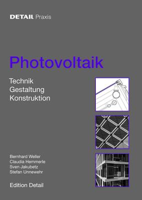 Photovoltaik: Technik, Produkte, Details (DETAIL Praxis) (German Edition)