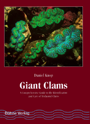 Giant Clams: A Comprehensive Guide to the Identification and Care of Tridacnid Clams