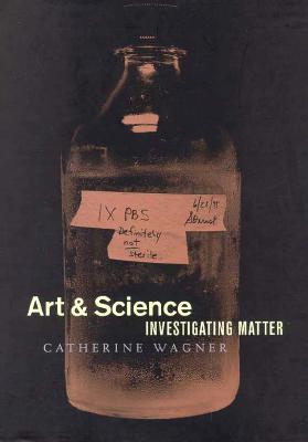 Image for Art & Science: Investigating Matter Art & Science: Investigating Matter