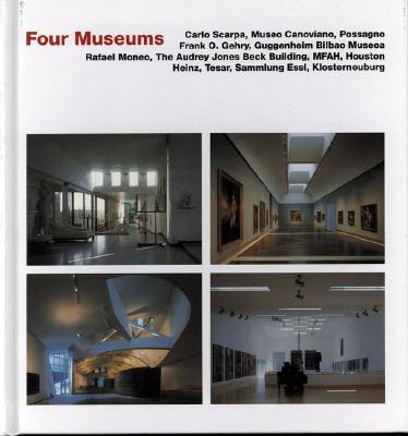 Four Museums: Carlo Scarpa: Museo Canoviano, Possagnos Frank O. Gehry: Guggenheim Bilbao Museum, Rafael Moneo: The Audrey Jones Beck Building, Museum . Heinz Tesar: Dammlung Essl, Klosterneuburg