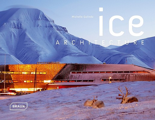 Ice Architecture (English, German, French and Spanish Edition)
