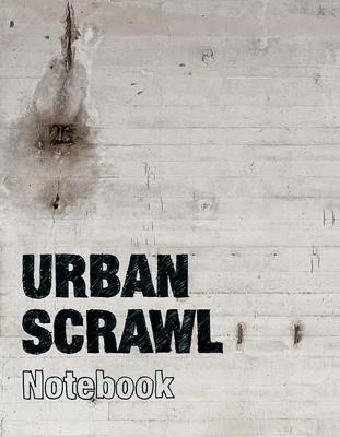 Urban Scrawl: Notebook