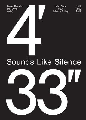 John Cage: 4'33'' Sounds Like Silence: Silence Today