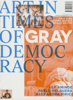 Art In Times Of Gray Democracy